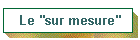 Le "sur mesure"