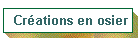Cr�ations en osier